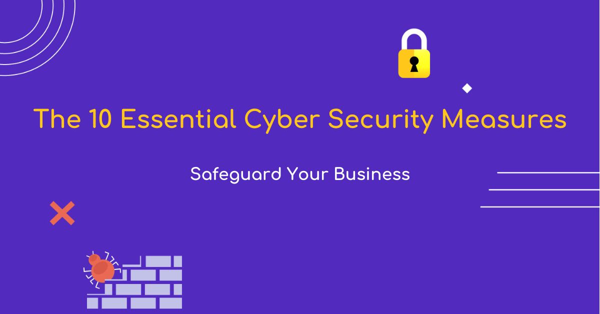 10 Essential Cyber Security Measures