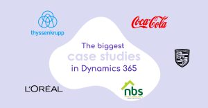 The biggest case studies in Dynamics 365